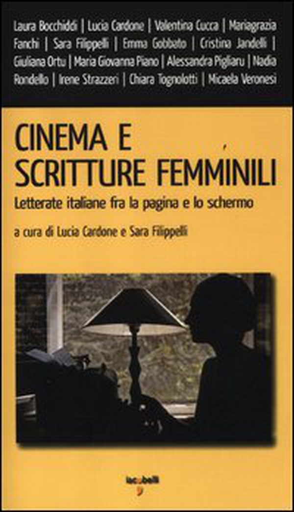 Cinema e scritture femminili. Letterate italiane fra la pagina e lo schermo - Librerie.coop Cinema e scritture femminili. Letterate italiane fra la pagina e lo schermo - Librerie.coop
