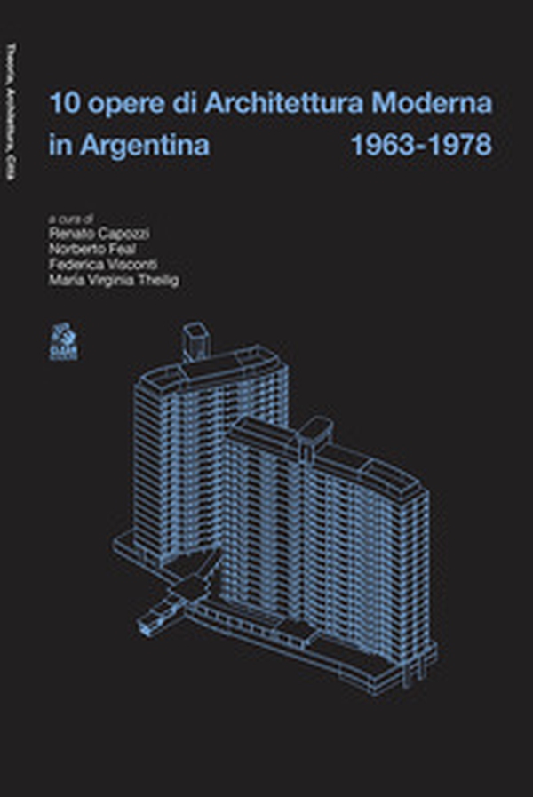 10 opere di architettura moderna in Argentina 1963-78 - Librerie.coop