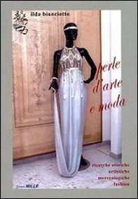 Perle d'arte e moda. Ricerche storiche, artistiche, merceologiche, fashion - Librerie.coop Perle d'arte e moda. Ricerche storiche, artistiche, merceologiche, fashion - Librerie.coop