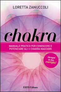 Chakra. Manuale pratico per conoscere e potenziare i 12 chakra principali - Librerie.coop Chakra. Manuale pratico per conoscere e potenziare i 12 chakra principali - Librerie.coop