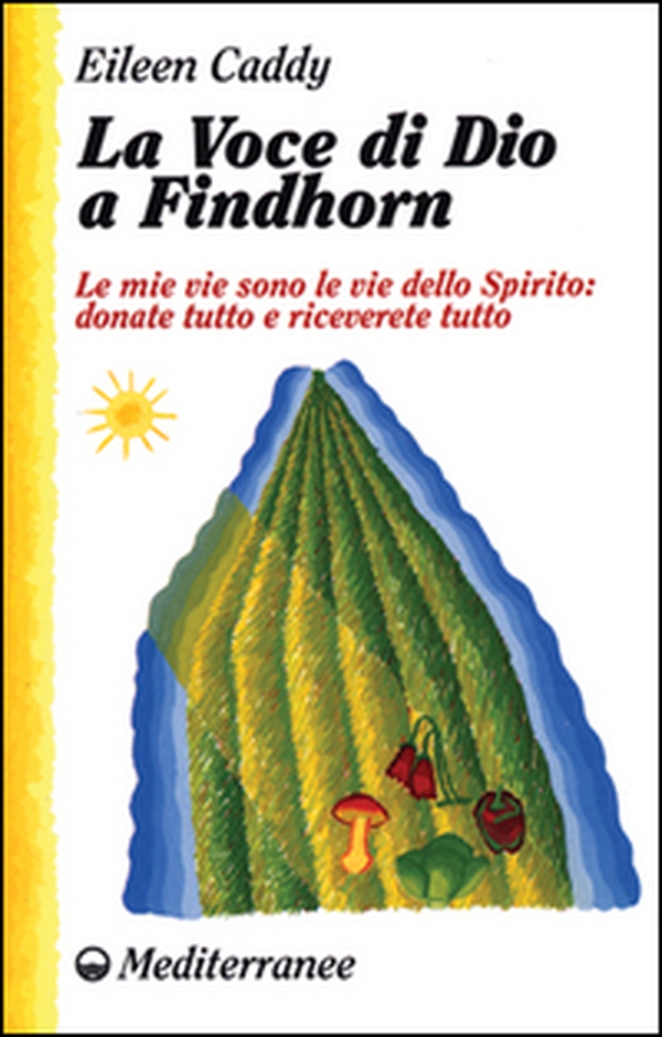 La voce di Dio a Findhorn - Librerie.coop La voce di Dio a Findhorn - Librerie.coop