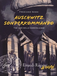 Auschwitz Sonderkommando. Tre anni nelle camere a gas - Librerie.coop
