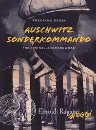 Auschwitz Sonderkommando. Tre anni nelle camere a gas - Librerie.coop