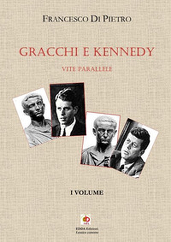 Gracchi e Kennedy. Vite parallele - Vol. 1 - Librerie.coop Gracchi e Kennedy. Vite parallele - Vol. 1 - Librerie.coop