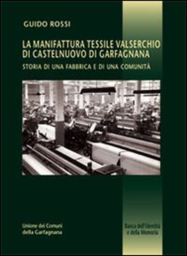 La manifattura Valserchio. Storia di una fabbrica e di una comunità - Librerie.coop La manifattura Valserchio. Storia di una fabbrica e di una comunità - Librerie.coop