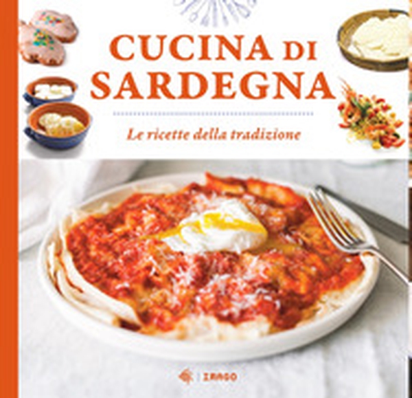 Cucina di Sardegna. Le ricette della tradizione - Librerie.coop