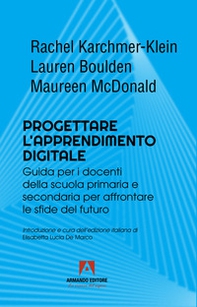 Progettare l'apprendimento digitale. Guida per i docenti della scuola secondaria per affrontare le sfide del futuro - Librerie.coop