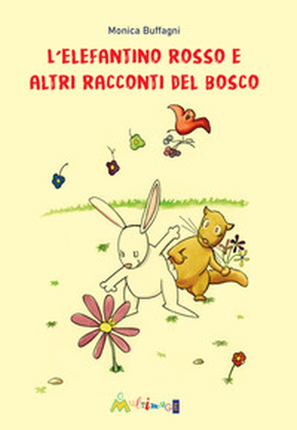 L'elefantino rosso e altri racconti del bosco - Librerie.coop L'elefantino rosso e altri racconti del bosco - Librerie.coop