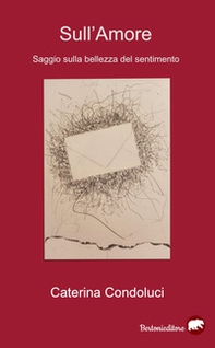 Sull'amore. Saggio sulla bellezza del sentimento - Librerie.coop