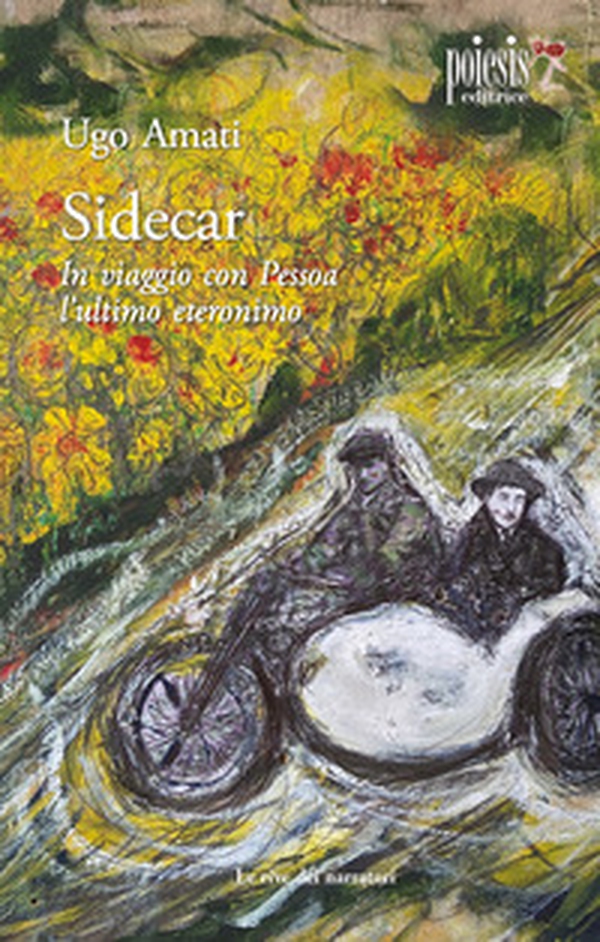 Sidecar. In viaggio con Pessoa, l'ultimo eteronimo - Librerie.coop Sidecar. In viaggio con Pessoa, l'ultimo eteronimo - Librerie.coop