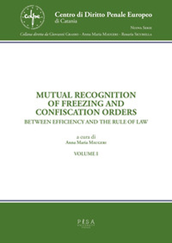 Mutual recognition of freezing and confiscation orders. Between efficiency and the rule of law - Librerie.coop Mutual recognition of freezing and confiscation orders. Between efficiency and the rule of law - Librerie.coop