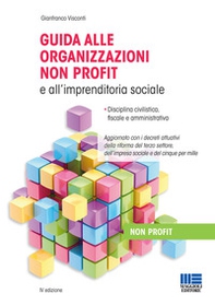 Guida alle organizzazioni non profit e all'imprenditoria sociale. Disciplina civilistica, fiscale e amministrativa - Librerie.coop