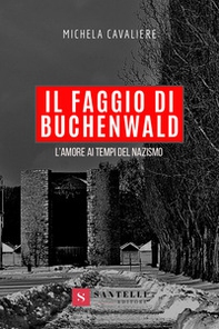 Il faggio di Buchenwald. L'amore ai tempi del nazismo - Librerie.coop