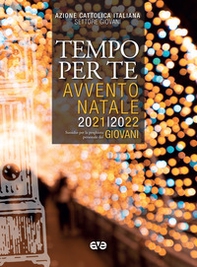 Tempo per te. Avvento-Natale 2021 Giovani. Sussidio per la preghiera personale - Librerie.coop