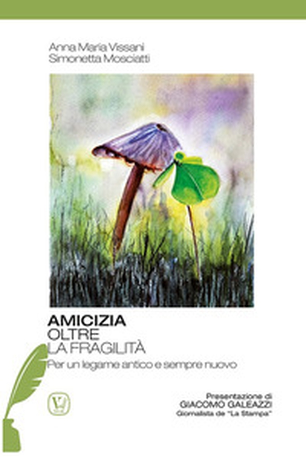 Amicizia oltre la fragilità. Per un legame antico e sempre nuovo - Librerie.coop Amicizia oltre la fragilità. Per un legame antico e sempre nuovo - Librerie.coop