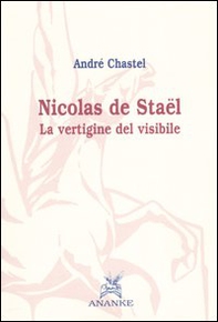 Nicolas de Stael. La vertigine del visibile - Librerie.coop