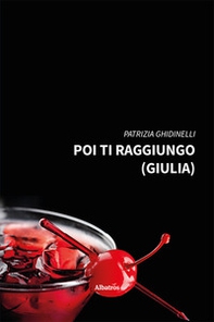 Poi ti raggiungo (Giulia) - Librerie.coop