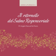 Il ritornello del salmo responsoriale. Anno liturgico C - Librerie.coop Il ritornello del salmo responsoriale. Anno liturgico C - Librerie.coop