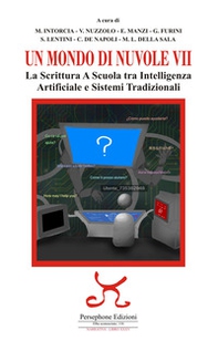 Un mondo di nuvole. 7ª edizione. La scrittura a scuola tra intelligenza artificiale e sistemi tradizionali - Librerie.coop