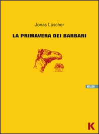 La primavera dei barbari - Librerie.coop