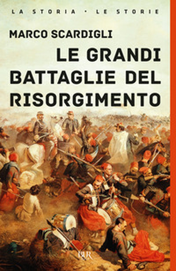 Le grandi battaglie del Risorgimento - Librerie.coop Le grandi battaglie del Risorgimento - Librerie.coop