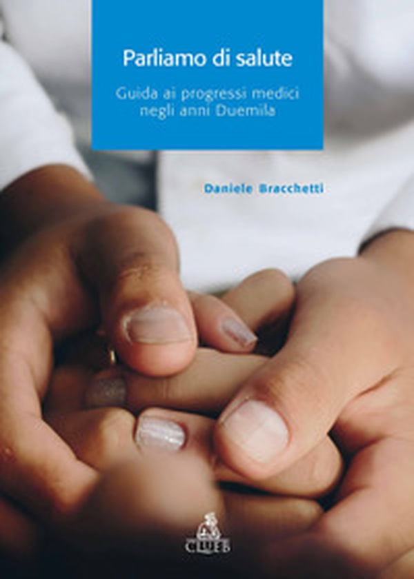 Parliamo di salute. Guida ai progressi medici negli anni Duemila - Librerie.coop Parliamo di salute. Guida ai progressi medici negli anni Duemila - Librerie.coop