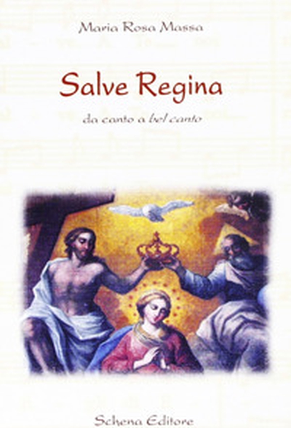 Salve regina. Da canto a bel canto - Librerie.coop Salve regina. Da canto a bel canto - Librerie.coop
