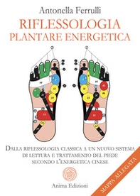 Riflessologia plantare energetica. Dalla riflessologia classica a un nuovo sistema di lettura e trattamento del piede secondo l'energetica cinese - Librerie.coop Riflessologia plantare energetica. Dalla riflessologia classica a un nuovo sistema di lettura e trattamento del piede secondo l'energetica cinese - Librerie.coop