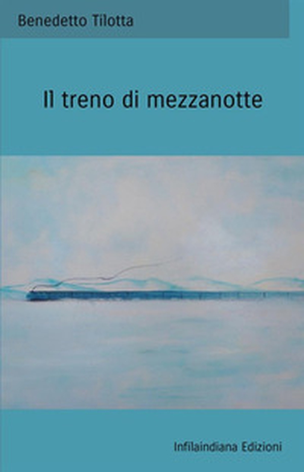 Il treno di mezzanotte - Librerie.coop Il treno di mezzanotte - Librerie.coop