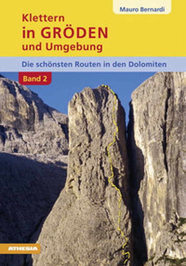 Klettern in Gröden und Umgebung. Die schönsten Routen in den Dolomiten - Vol. 2 - Librerie.coop Klettern in Gröden und Umgebung. Die schönsten Routen in den Dolomiten - Vol. 2 - Librerie.coop