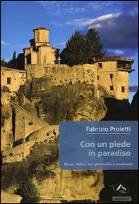 Con un piede in paradiso. Monte Athos: tra spiritualità e modernità - Librerie.coop Con un piede in paradiso. Monte Athos: tra spiritualità e modernità - Librerie.coop