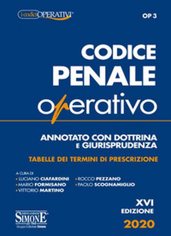 Codice penale operativo. Annotato con dottrina e giurisprudenza. Tabelle dei termini di prescrizione - Librerie.coop Codice penale operativo. Annotato con dottrina e giurisprudenza. Tabelle dei termini di prescrizione - Librerie.coop