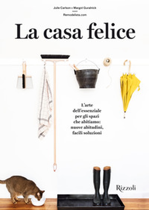 La casa felice. L'arte essenziale per gli spazi che abitiamo: nuove abitudini facili soluzioni - Librerie.coop La casa felice. L'arte essenziale per gli spazi che abitiamo: nuove abitudini facili soluzioni - Librerie.coop