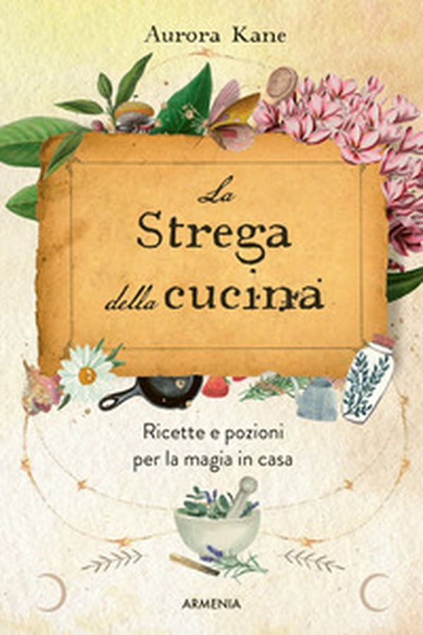 La strega della cucina. Ricette e pozioni per la magia in casa - Librerie.coop La strega della cucina. Ricette e pozioni per la magia in casa - Librerie.coop