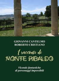 I racconti di Monte Ribaldo. Vicende fantastiche di personaggi impossibili - Librerie.coop