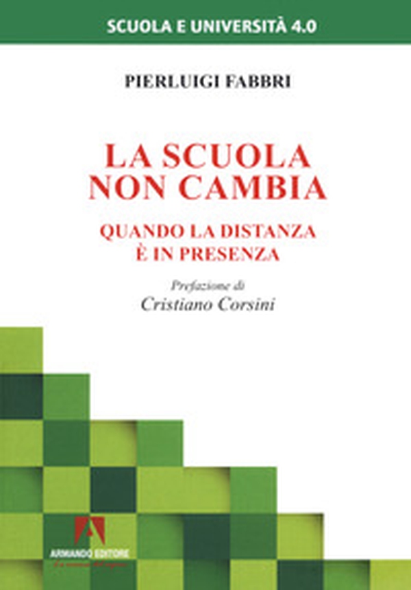 La scuola non cambia. Quando la distanza è in presenza - Librerie.coop La scuola non cambia. Quando la distanza è in presenza - Librerie.coop