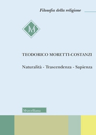 Naturalità. Trascendenza. Sapienza - Librerie.coop