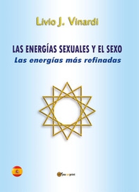 Las energías sexuales y el sexo. Las energías más refinadas - Librerie.coop