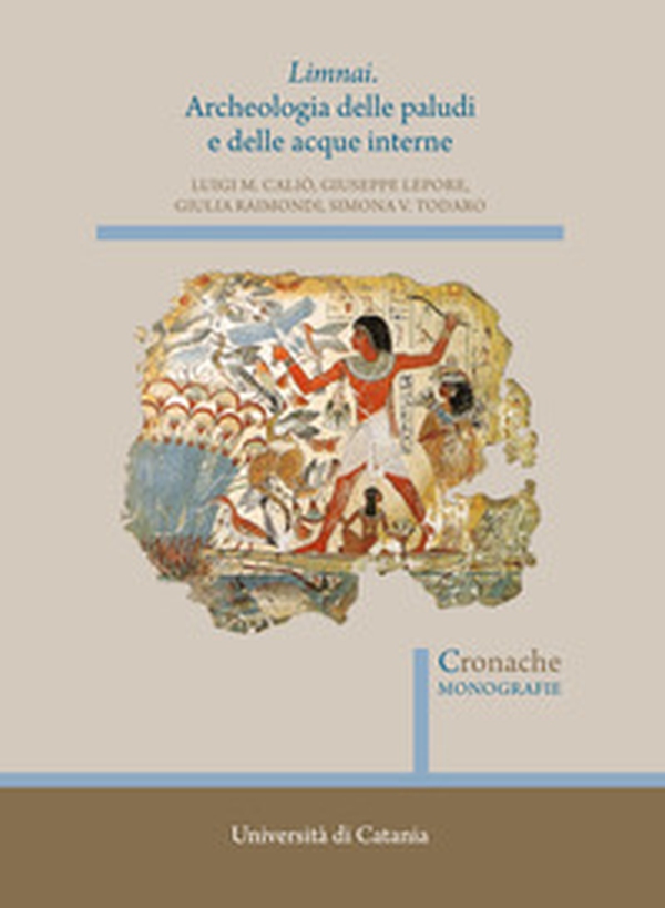 Limnai. Archeologia delle paludi e delle acque interne - Librerie.coop Limnai. Archeologia delle paludi e delle acque interne - Librerie.coop