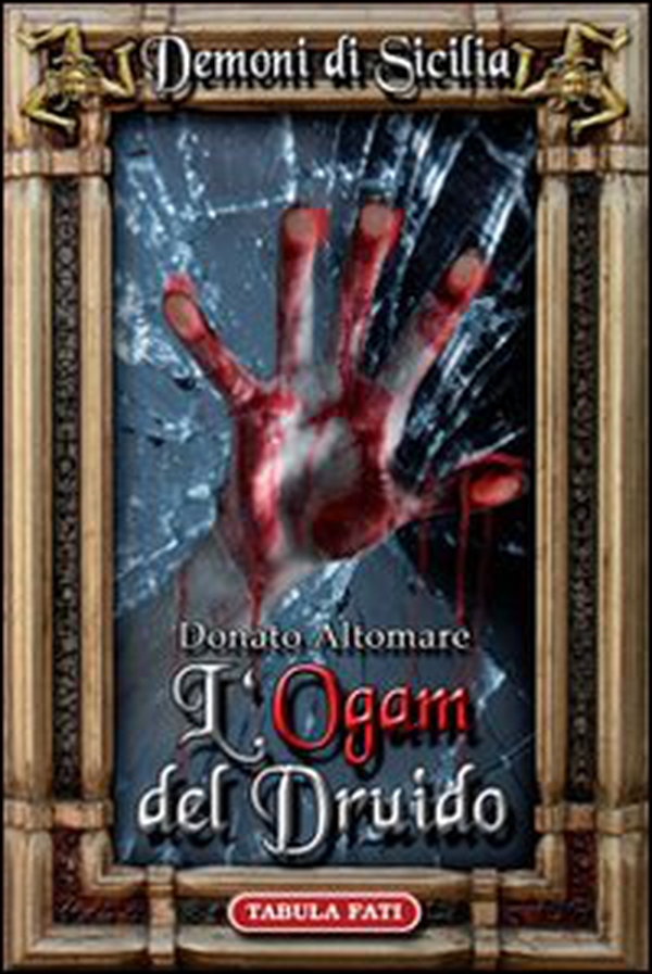 L'Ogam del druido. Dèmoni di Sicilia - Vol. 1 - Librerie.coop L'Ogam del druido. Dèmoni di Sicilia - Vol. 1 - Librerie.coop