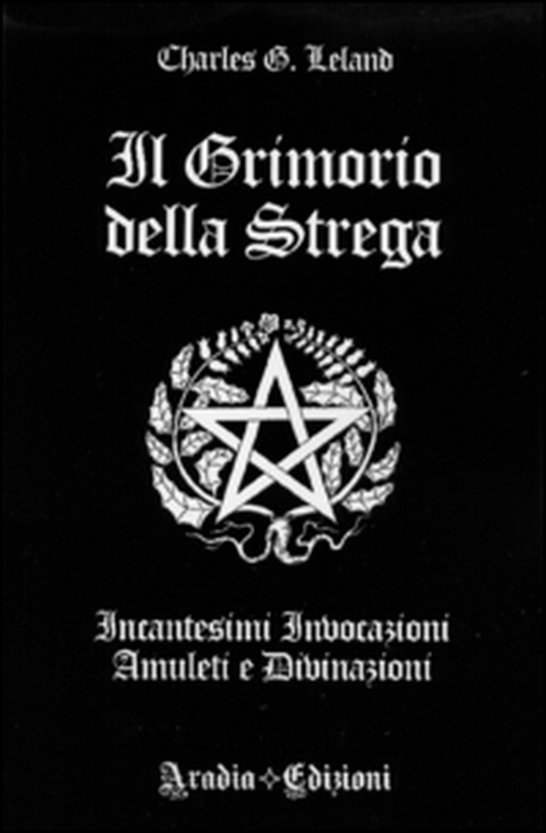 Il grimorio della strega. Incantesimi, invocazioni, amuleti e divinazioni - Librerie.coop Il grimorio della strega. Incantesimi, invocazioni, amuleti e divinazioni - Librerie.coop