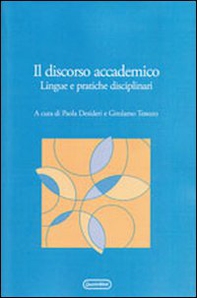 Il discorso accademico. Lingue e pratiche disciplinari - Librerie.coop