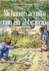 Mi hanno accolto con un abbraccio. Storie di vite scelte - Librerie.coop