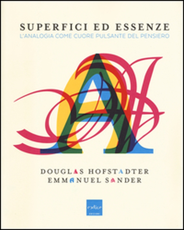 Superfici ed essenze. L'analogia come cuore pulsante del pensiero - Librerie.coop Superfici ed essenze. L'analogia come cuore pulsante del pensiero - Librerie.coop