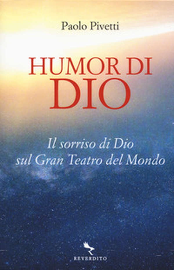 Humor di Dio. Il sorriso di Dio sul Gran Teatro del Mondo - Librerie.coop Humor di Dio. Il sorriso di Dio sul Gran Teatro del Mondo - Librerie.coop
