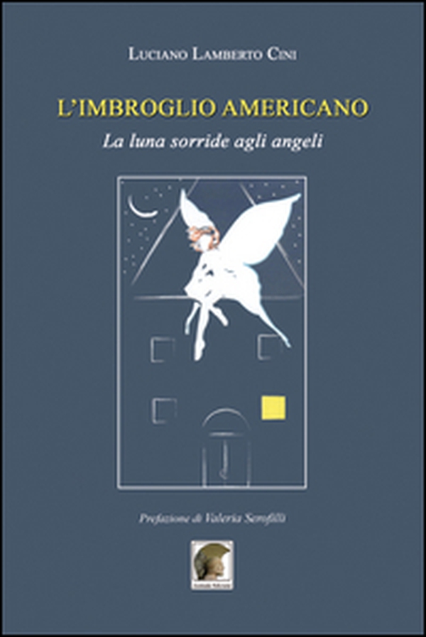 L'imbroglio americano. La luna sorride agli angeli - Librerie.coop L'imbroglio americano. La luna sorride agli angeli - Librerie.coop