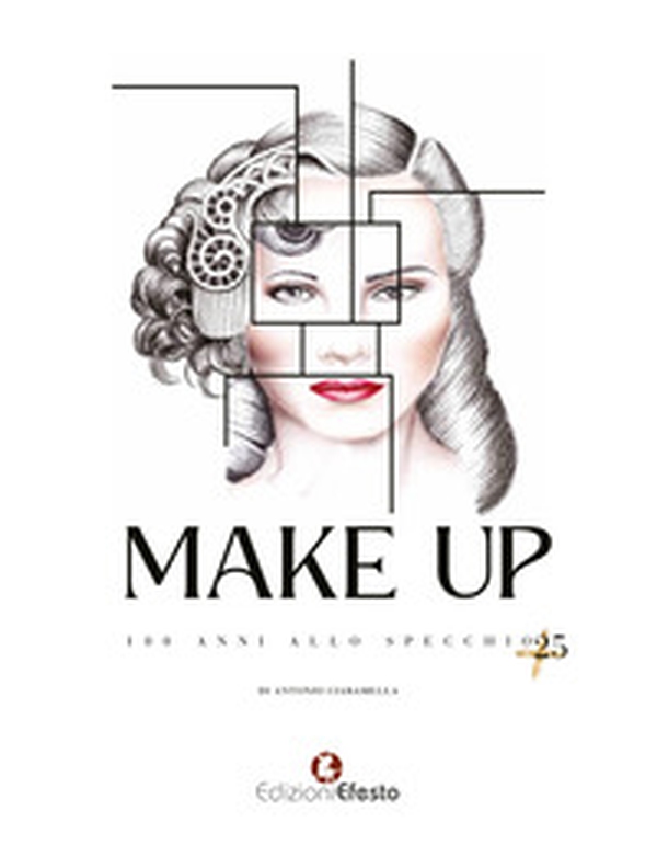 Make Up. 100 anni allo specchio +25 - Librerie.coop