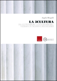 La 3cultura. Da Gütenberg a Zuckerberg, verso un nuovo umanesimo - Librerie.coop