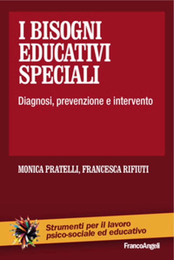 I bisogni educativi speciali. Diagnosi, prevenzione, intervento - Librerie.coop I bisogni educativi speciali. Diagnosi, prevenzione, intervento - Librerie.coop