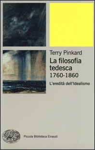 La filosofia tedesca 1760-1860. L'eredità dell'idealismo - Librerie.coop